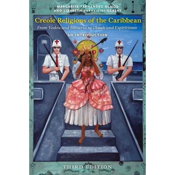 Religion, Race, and Ethnicity Creole Religions of the Caribbean, Third Edition: An Introduction, (Paperback)
