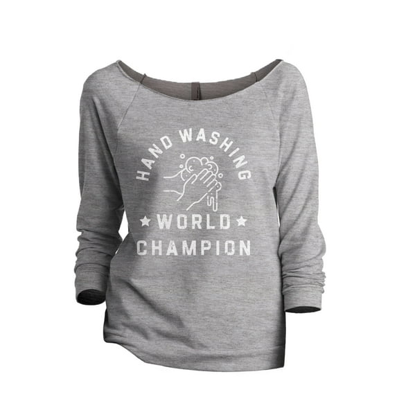 Hand Washing World Champion Women's Fashion Slouchy 3/4 Sleeves Raglan Lightweight Sweatshirt Sport Grey Large