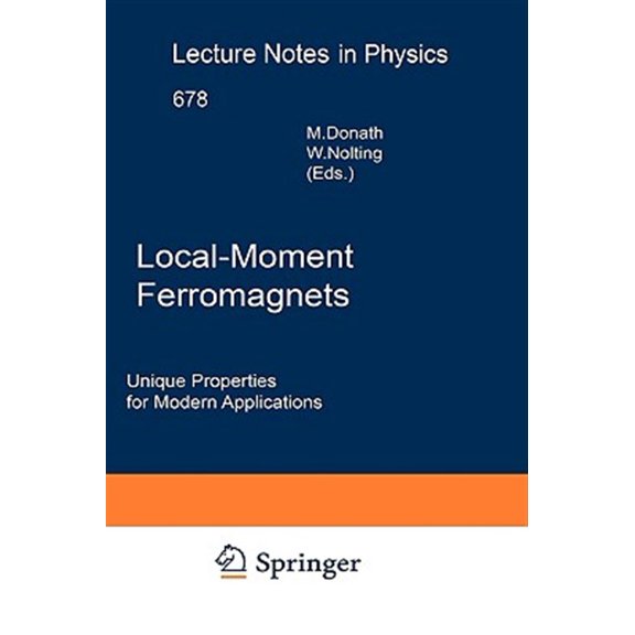 Pre-Owned Lecture Notes in Physics: Local-Moment Ferromagnets: Unique Properties for Modern Applications (Hardcover)