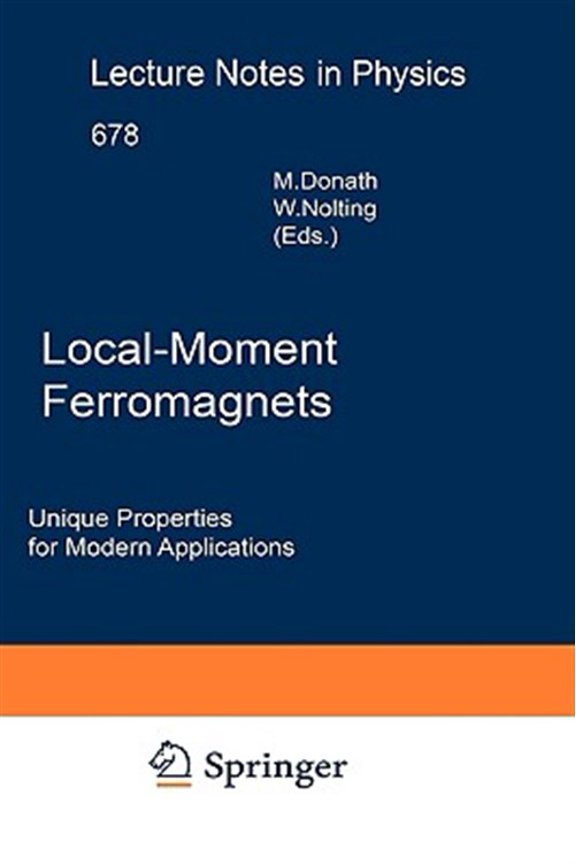 Pre-Owned Lecture Notes in Physics: Local-Moment Ferromagnets: Unique Properties for Modern Applications (Hardcover)
