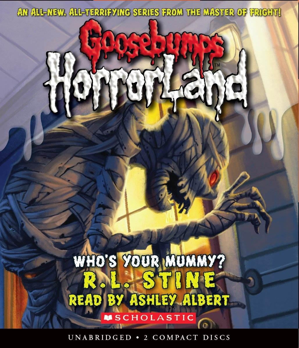 Goosebumps Horrorland (Scholastic Audio) Who's Your Mummy
