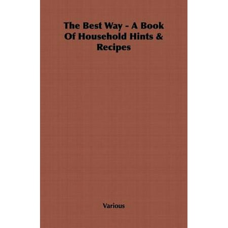 The Best Way - A Book Of Household Hints & Recipes - (Best Way To Clean Microsuede)