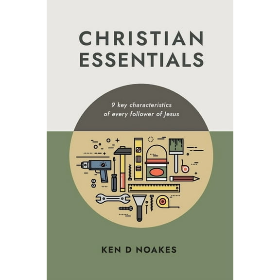 Christian Essentials: 9 key characteristics of every follower of Jesus, (Paperback)