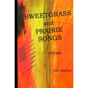 Sweetgrass and Prairie Songs, (Paperback)