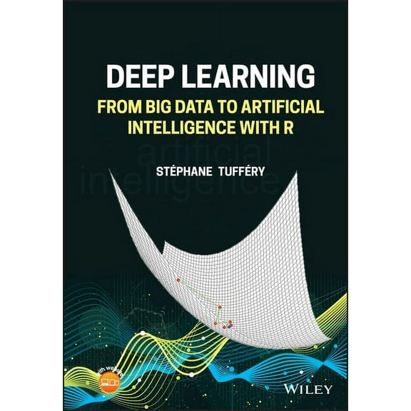 Deep Learning: From Big Data to Artificial Intelligence with R, (Hardcover)