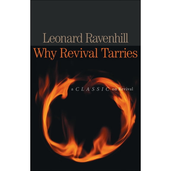 Why Revival Tarries: A Classic on Revival, (Paperback)