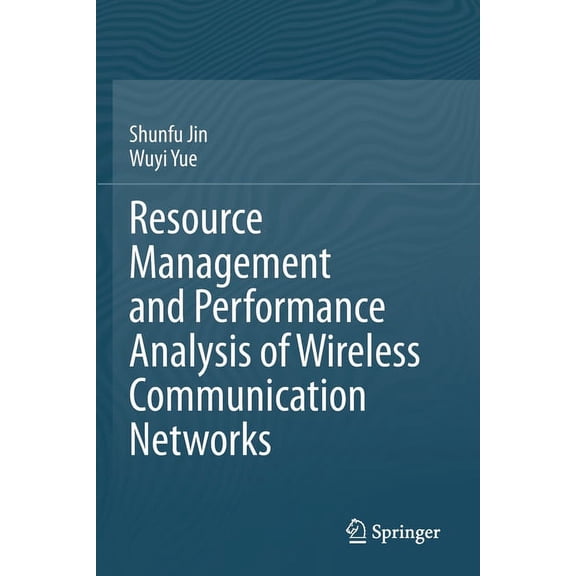 Resource Management and Performance Analysis of Wireless Communication Networks, (Paperback)