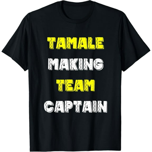 Tamale T Shirt Tamale Tshirt Tamale Team Making Captain T-Shirt