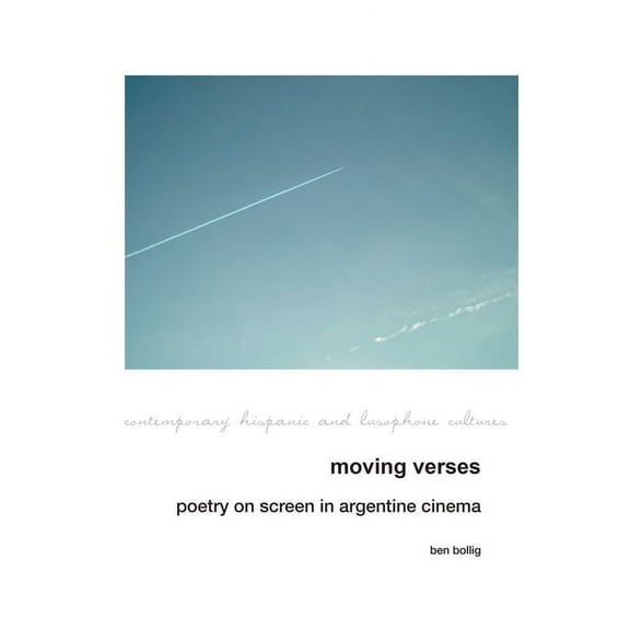Contemporary Hispanic and Lusophone Cult Moving Verses: Poetry on Screen in Argentine Cinema, Book 24, (Paperback)