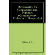 Mathematics For Geographers And Planners (Contemporary Problems In Geography) - Wilson, A. G.
