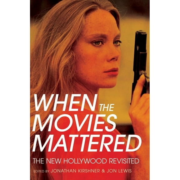 When the Movies Mattered: The New Hollywood Revisited, (Hardcover)