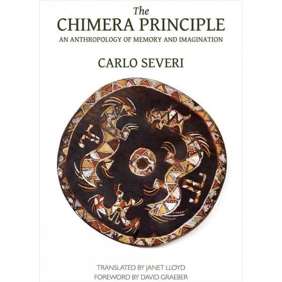 The Chimera Principle : An Anthropology of Memory and Imagination (Paperback)