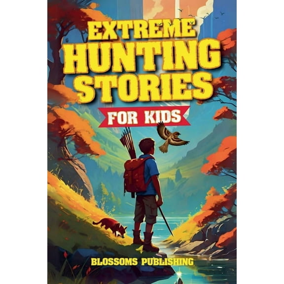 Extreme Hunting Stories for Kids, (Paperback)