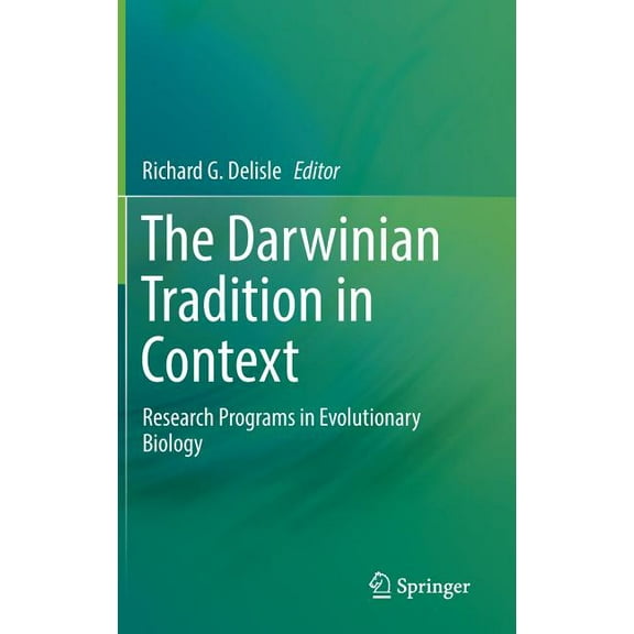 The Darwinian Tradition in Context: Research Programs in Evolutionary Biology, (Hardcover)
