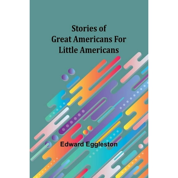 Stories of Great Americans for Little Americans, (Paperback)