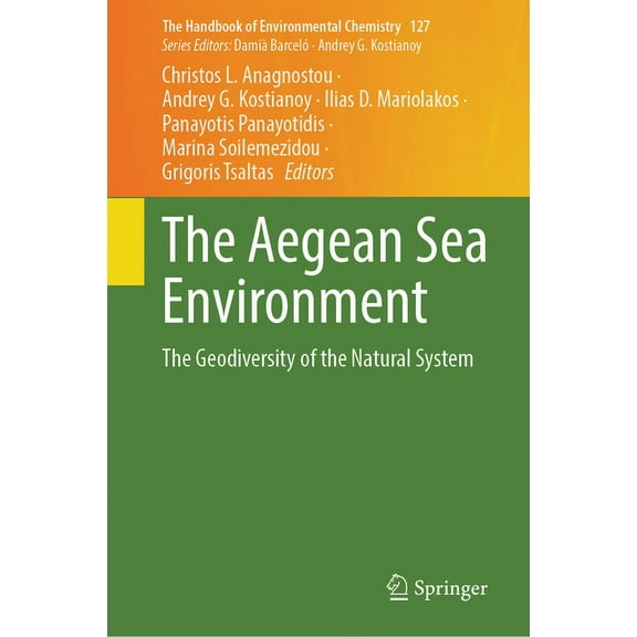Handbook of Environmental Chemistry The Aegean Sea Environment: The Geodiversity of the Natural System, Book 127, (Hardcover)