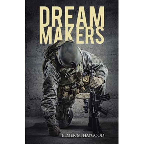 Dream Makers (Paperback) by Elmer M Haygood