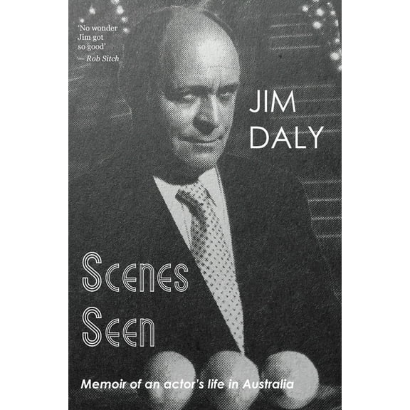 Scenes Seen: An Actor's Life in Australia, (Paperback)