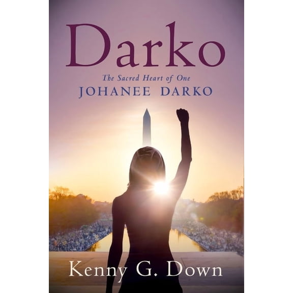 Darko: The Sacred Heart of One Johanee Darko (Paperback) by Kenny G Down