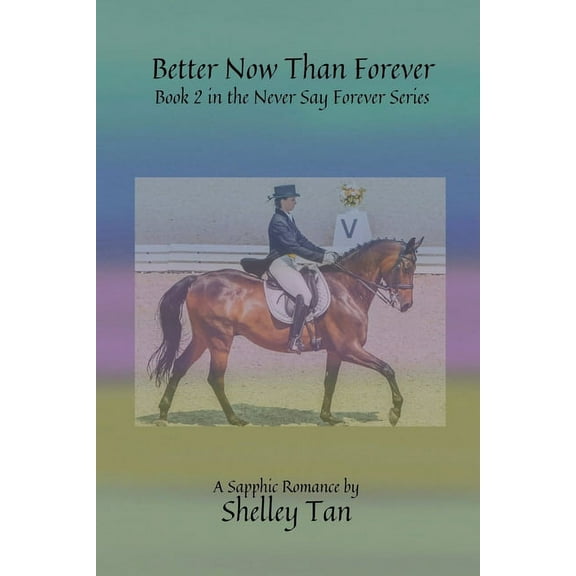 Never Say Forever Better Now Than Forever, Book 2, (Paperback)