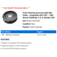 thumbnail image 2 of Power Steering Accessory Belt Idler Pulley - Compatible with 1987 - 1988 Nissan Pathfinder 2.4L 4-Cylinder GAS, 2 of 2