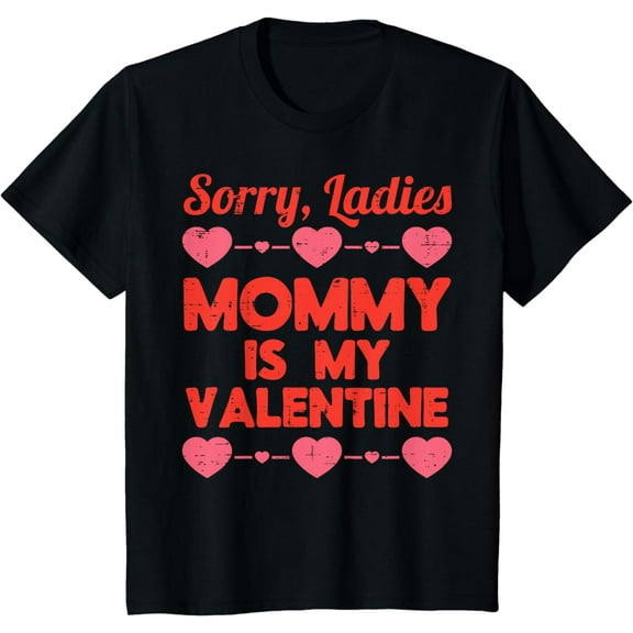 Kids Sorry Ladies Mommy My Valentine Day Baby Boy Toddler Gift T-Shirt