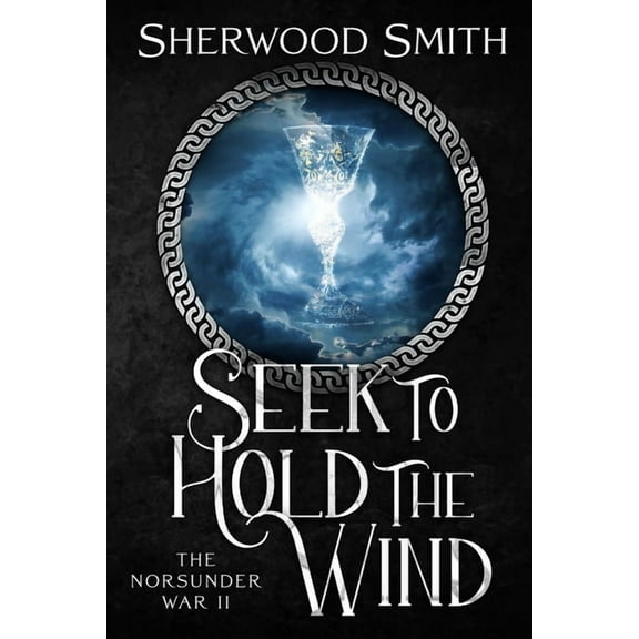 The Norssunder War Seek to Hold The Wind: The Norsunder War II, Book 2, (Paperback)