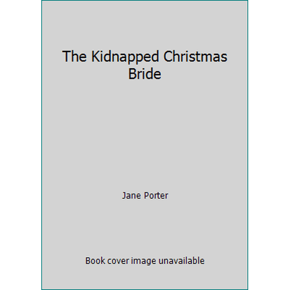 Pre-Owned The Kidnapped Christmas Bride (Paperback) 1944925104 9781944925109