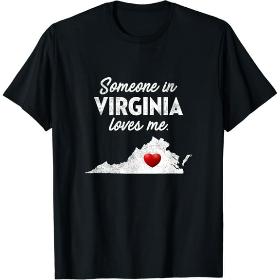 Someone In Virginia Loves Me - Virginia Shirt VA T-Shirt