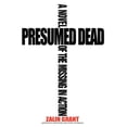 thumbnail image 1 of Pre-Owned Presumed Dead : A Novel of the Missing in Action, 1 of 1