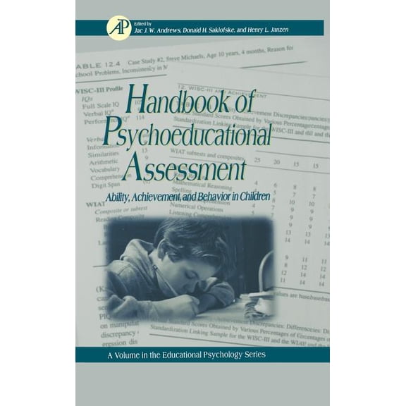 Educational Psychology Handbook of Psychoeducational Assessment: A Practical Handbook a Volume in the Educational Psychology Series Volume ., Book ., (Hardcover)