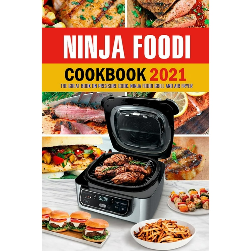 Ninja Foodi Cookbook 2021 The Great Book on Pressure Cook, Ninja Foodi