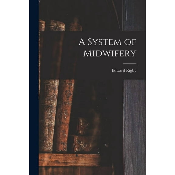A System of Midwifery (Paperback)