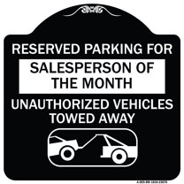 SignMission Designer Series Sign - Reserved Parking for Salesperson of the Month Unauthorized Vehicles Towed Away | Black & White 18" X 18" Heavy-Gauge Aluminum Architectural Sign |