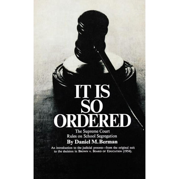 It Is So Ordered: The Supreme Court Rules on School Segregation, (Paperback)
