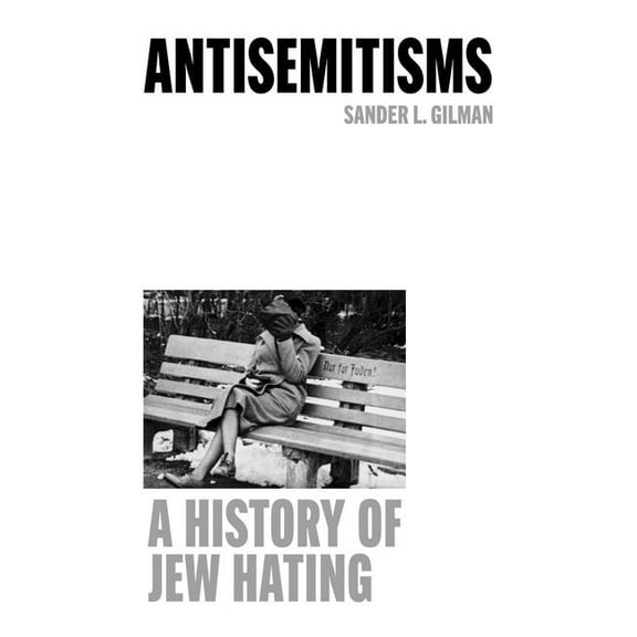 Antisemitisms: A History of Jew Hating, (Hardcover)