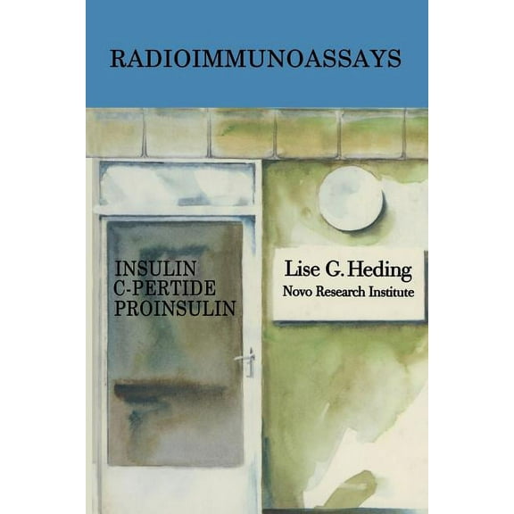 Radioimmunoassays for Insulin, C-Peptide and Proinsulin, (Paperback)