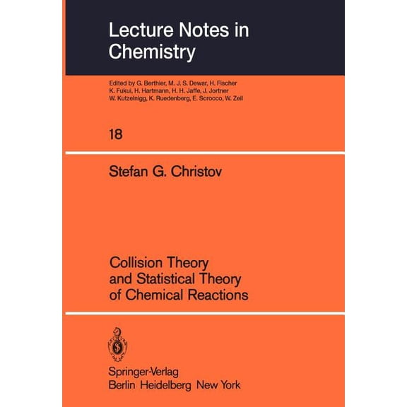 Lecture Notes in Chemistry Collision Theory and Statistical Theory of Chemical Reactions, Book 18, (Paperback)