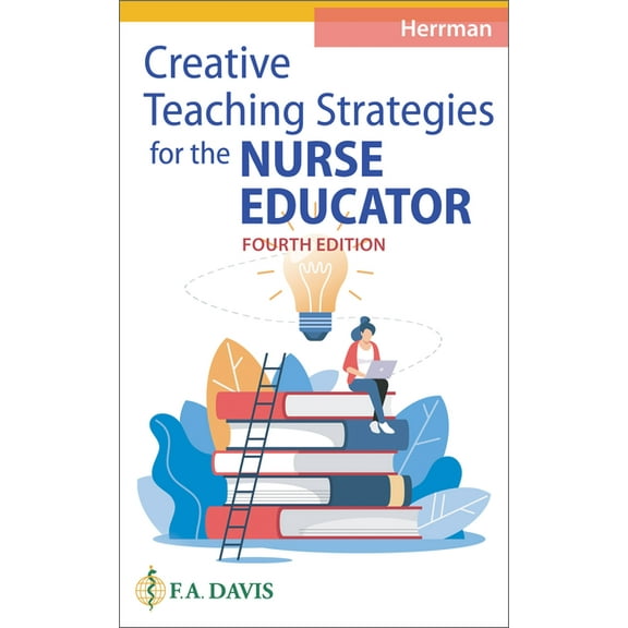 Creative Teaching Strategies for the Nurse Educator, (Paperback)