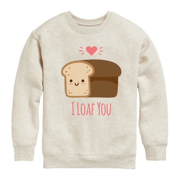 Instant Message - Valentine's Day I Loaf You Bread  - Toddler & Youth Crewneck Fleece Sweatshirt