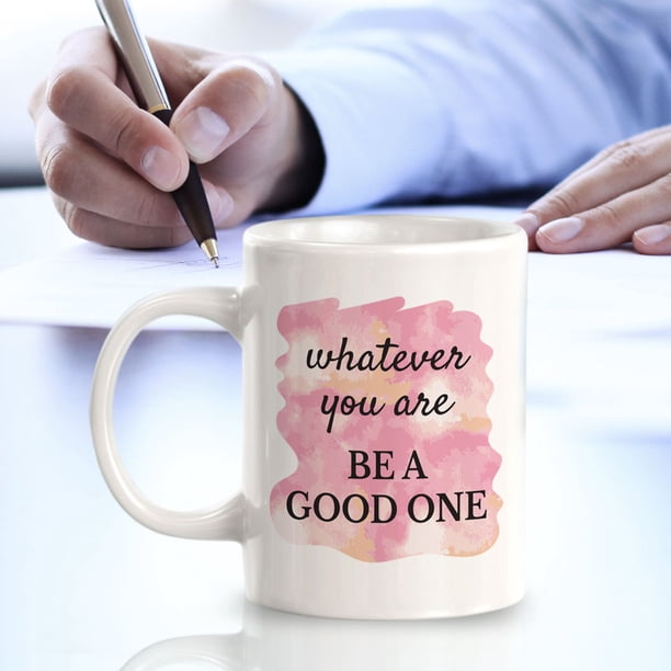 Whatever You Are Be A Good One 11oz Plastic Coffee Mug | Inspirational & Motivational  Quotes - Walmart Business Supplies