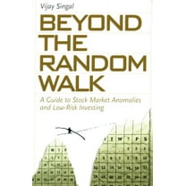 Financial Management Association Survey  Beyond the Random Walk: A Guide to Stock Market Anomalies and Low-Risk Investing, (Paperback)