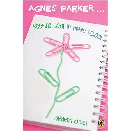 Agnes Parker. Keeping Cool in Middle School