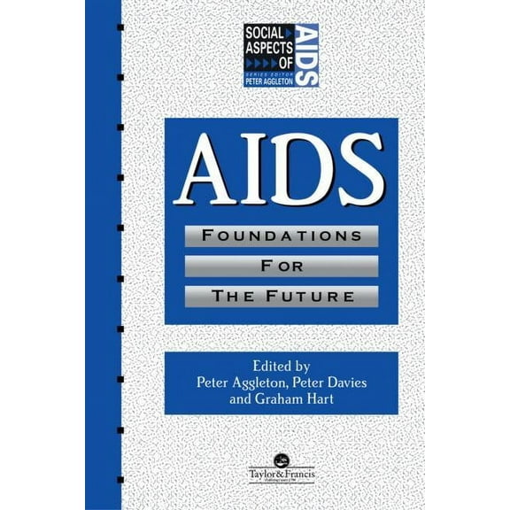 Social Aspects of AIDS Aids: Foundations for the Future, (Paperback)