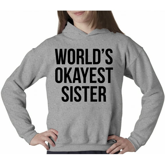 World's Okayest Sister Hoodie Funny Siblings Sweatshirt for Sisters