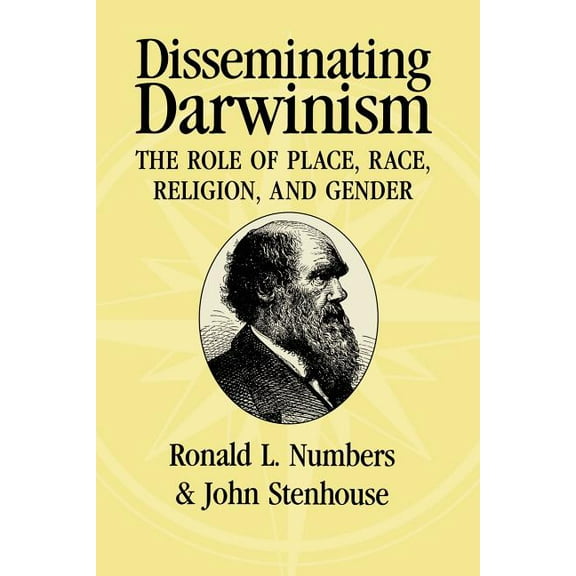 Disseminating Darwinism: The Role of Place, Race, Religion, and Gender, (Paperback)