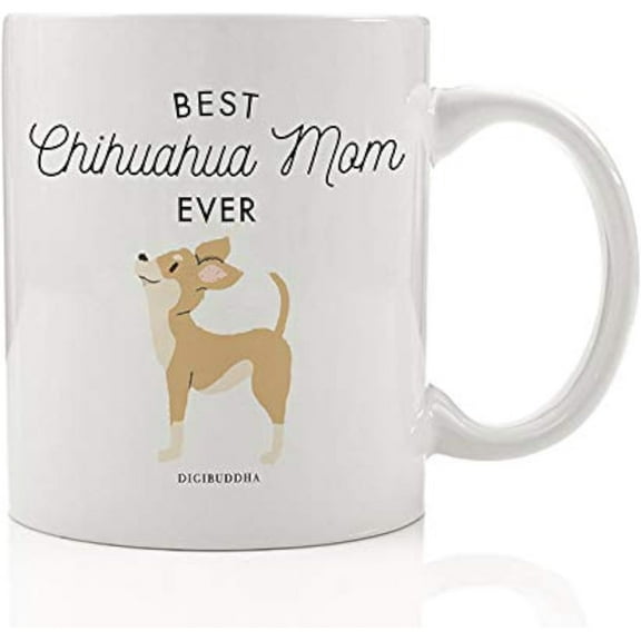 Best Chihuahua Mom Ever Coffee Mug Gift Idea for Mommy Mother Mama Brown Lapdog Chihuahua Dog Adoption Shelter Rescue 11oz Ceramic Tea Cup Christmas Mother's Day Present