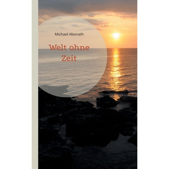 Welt ohne Zeit, (Paperback)