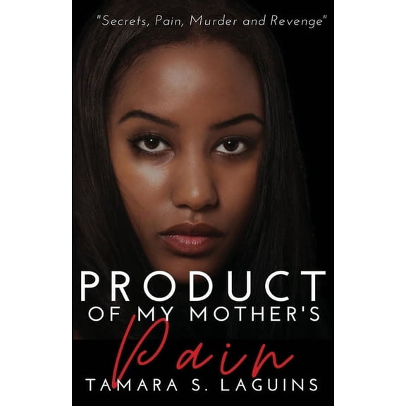 Product of My Mother's Pain Product of My Mother's Pain: African American Fiction, Book 1, (Paperback)