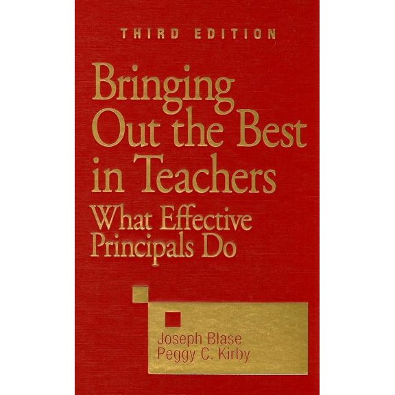 Bringing Out the Best in Teachers: What Effective Principals Do (Hardcover)